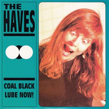 THE HAVES Coal Black b/w Lube Now! 7" Ep (SFTRI)